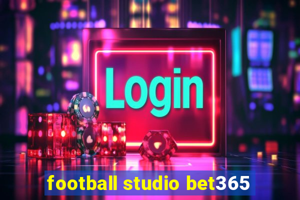 football studio bet365